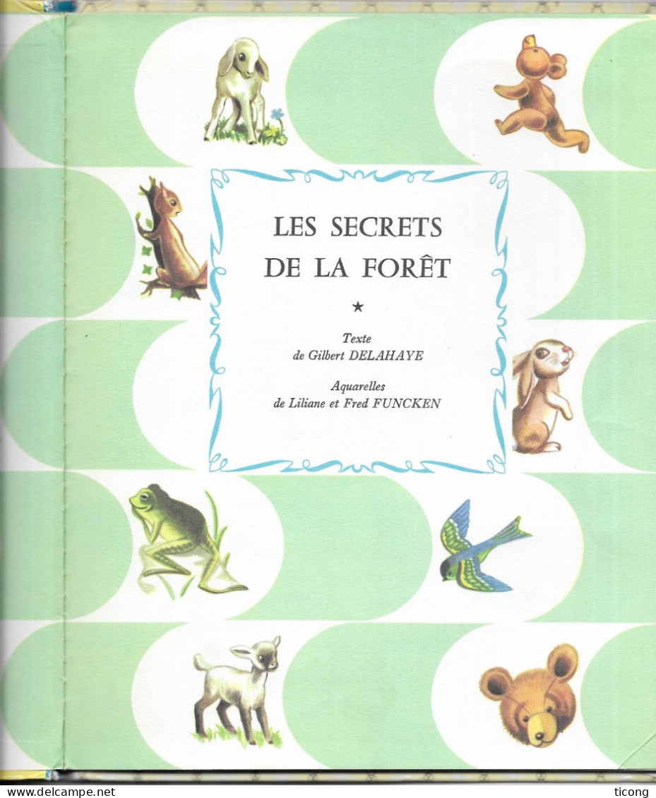 LES SECRETS DE LA FORET PAR GILBERT  DELAHAYE, ILLUSTRATIONS DE LILIANE ET FRED FUNCKEN - 1ERE EDITION FARANDOLE 1965 - Casterman