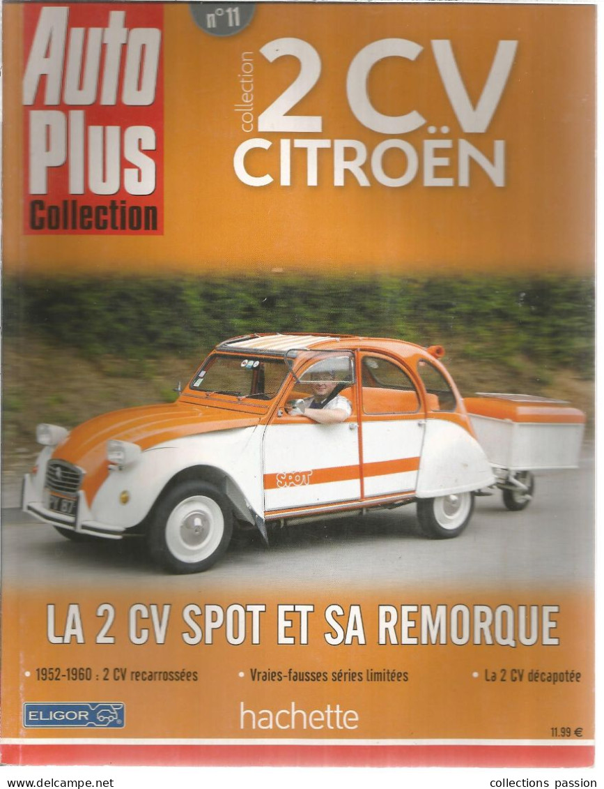 Revue AUTO PLUS Collection , Automobile , 2 Cv CITROEN Spot Et Sa Remorque, Hachette, N° 11, Frais Fr 4.95 E - Auto/Moto