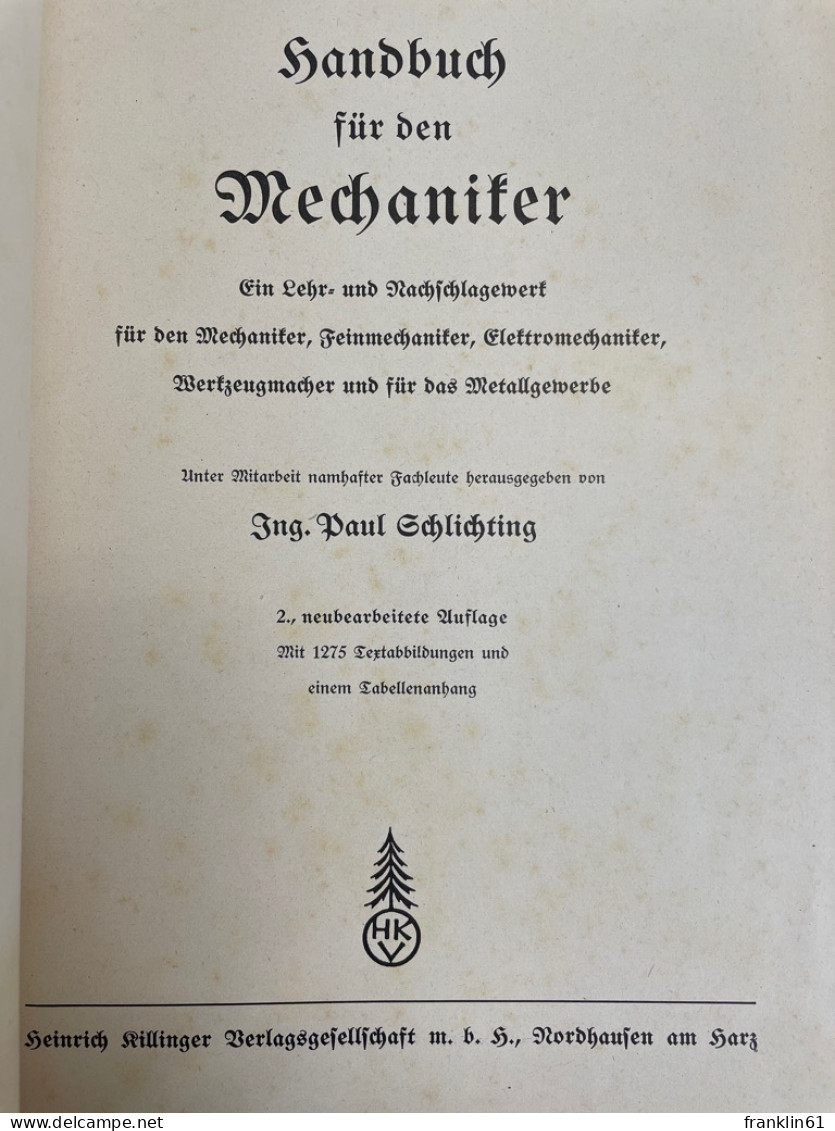 Handbuch Für Den Mechaniker : Ein Lehr- Und Nachschlagewerk Für Den Mechaniker, Feinmechaniker, Elektromechani - Technical