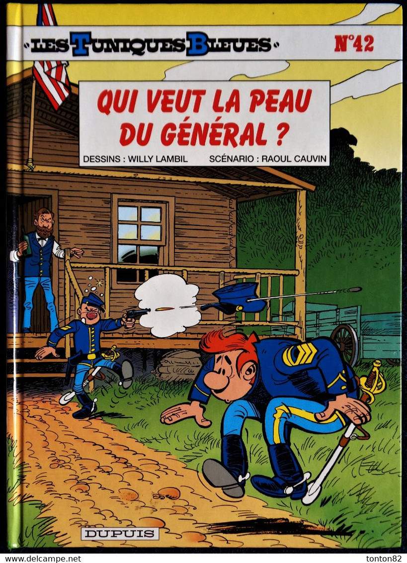 Les Tuniques Bleues N° 42 - " Qui Veut La Peau Du Général ? " - ( E.O. 1999 ) . - Tuniques Bleues, Les