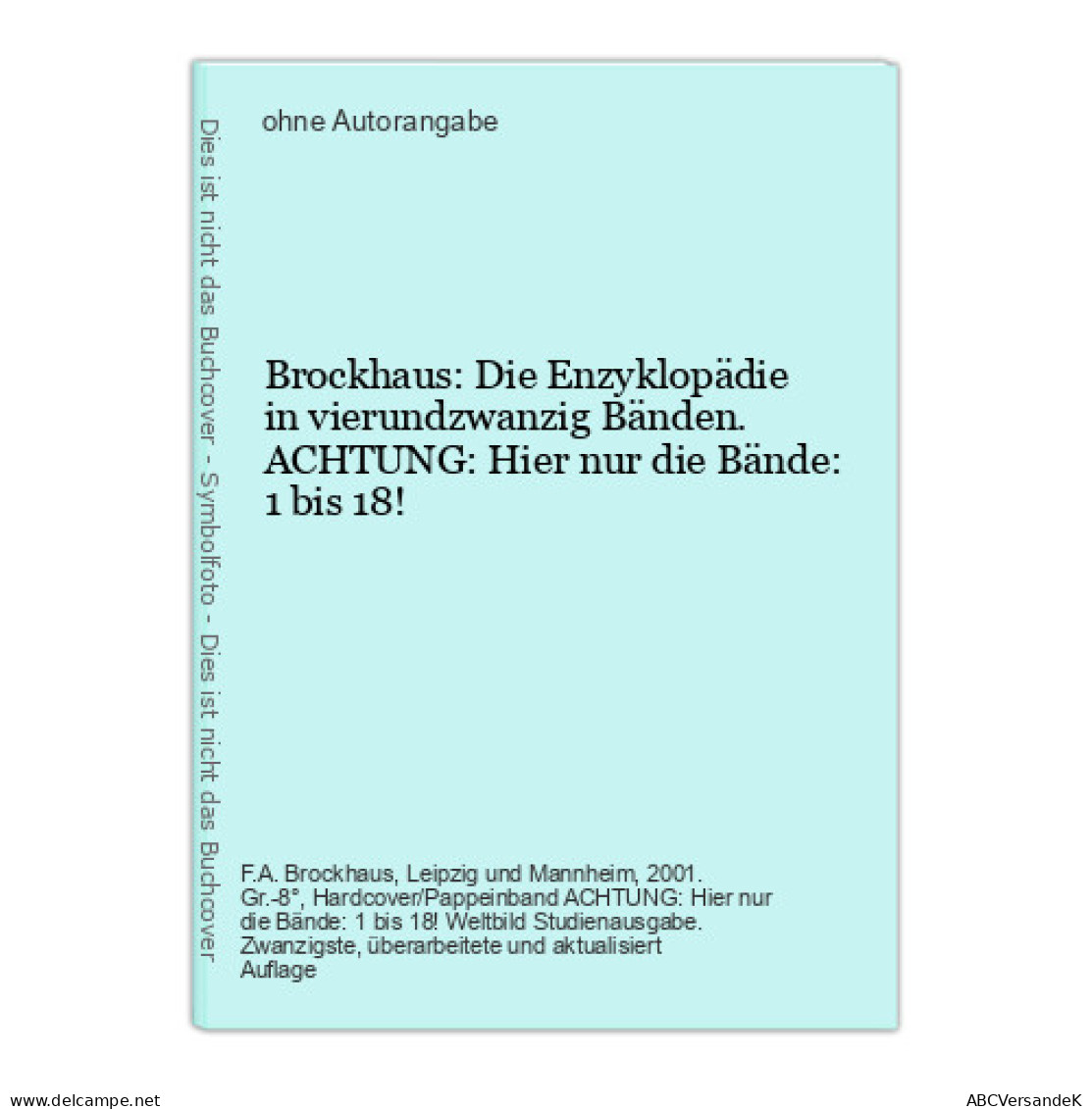 Brockhaus: Die Enzyklopädie In Vierundzwanzig Bänden. ACHTUNG: Hier Nur Die Bände: 1 Bis 18! - Glossaries