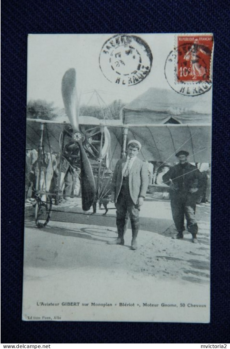 L'Aviateur GIBERT Sur Monoplan " BLERIOT ", Moteur Gnome, 50 Chevaux. - Aviatori