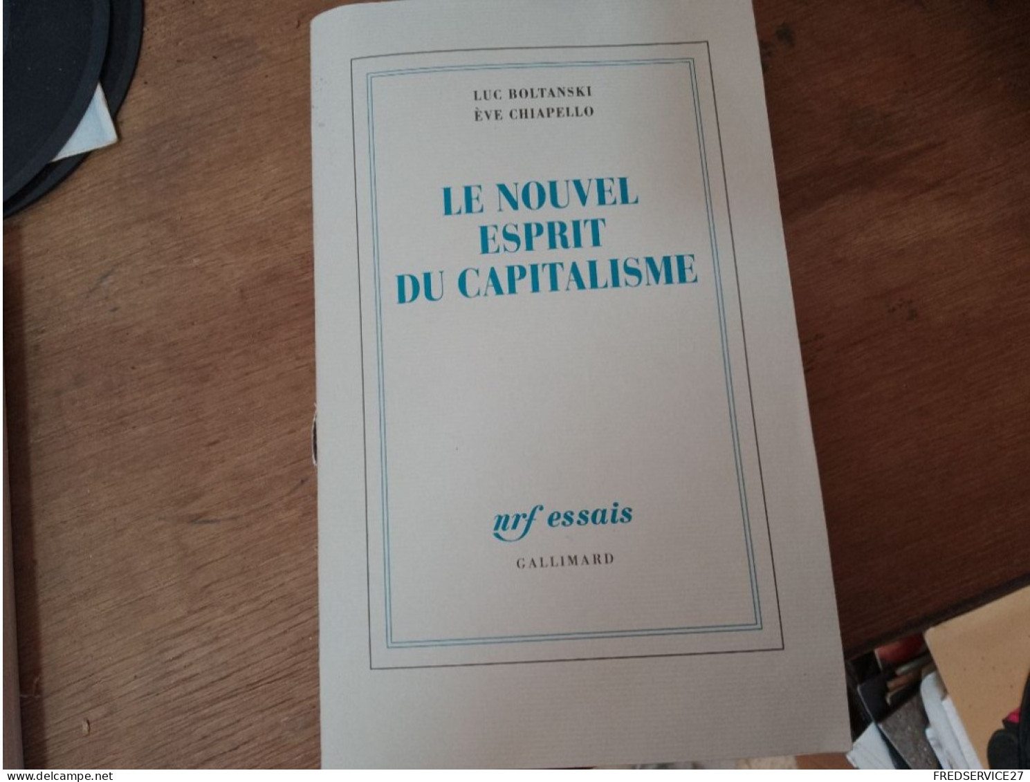 115 //   LE NOUVEL ESPRIT DU CAPITALISME / LUC BOLTANSKI ET EVE CHIAPELLO - Soziologie