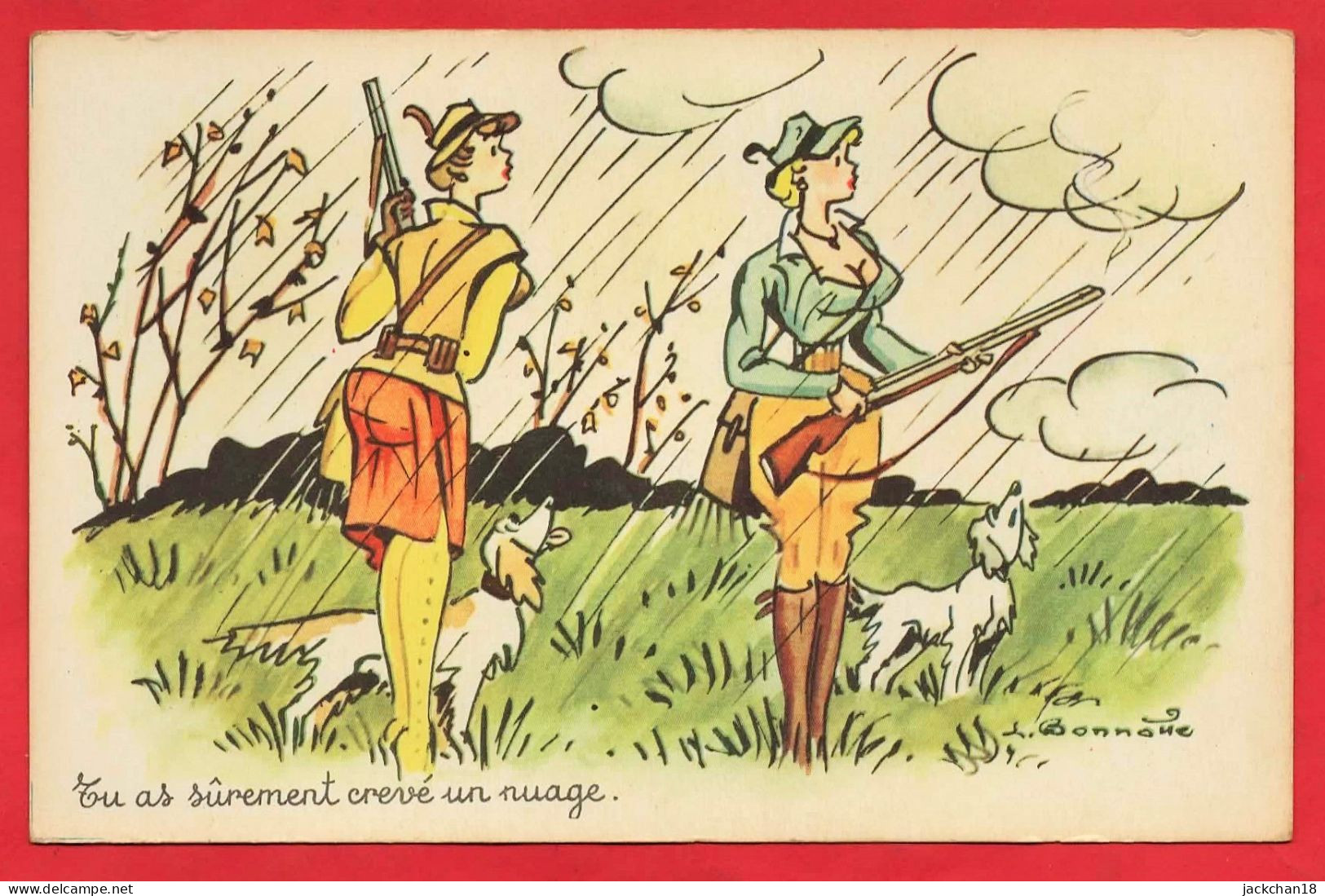 -- CPA / HUMOUR CHASSE / ILLUSTRATEUR BONOTTE / Tu As Sûrement Crevé Un Nuage . - Bonnotte