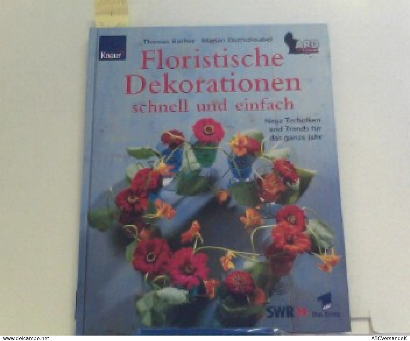 Floristische Dekorationen Schnell Und Einfach. Neue Techniken Und Trends Für Das Ganze Jahr - Sonstige & Ohne Zuordnung