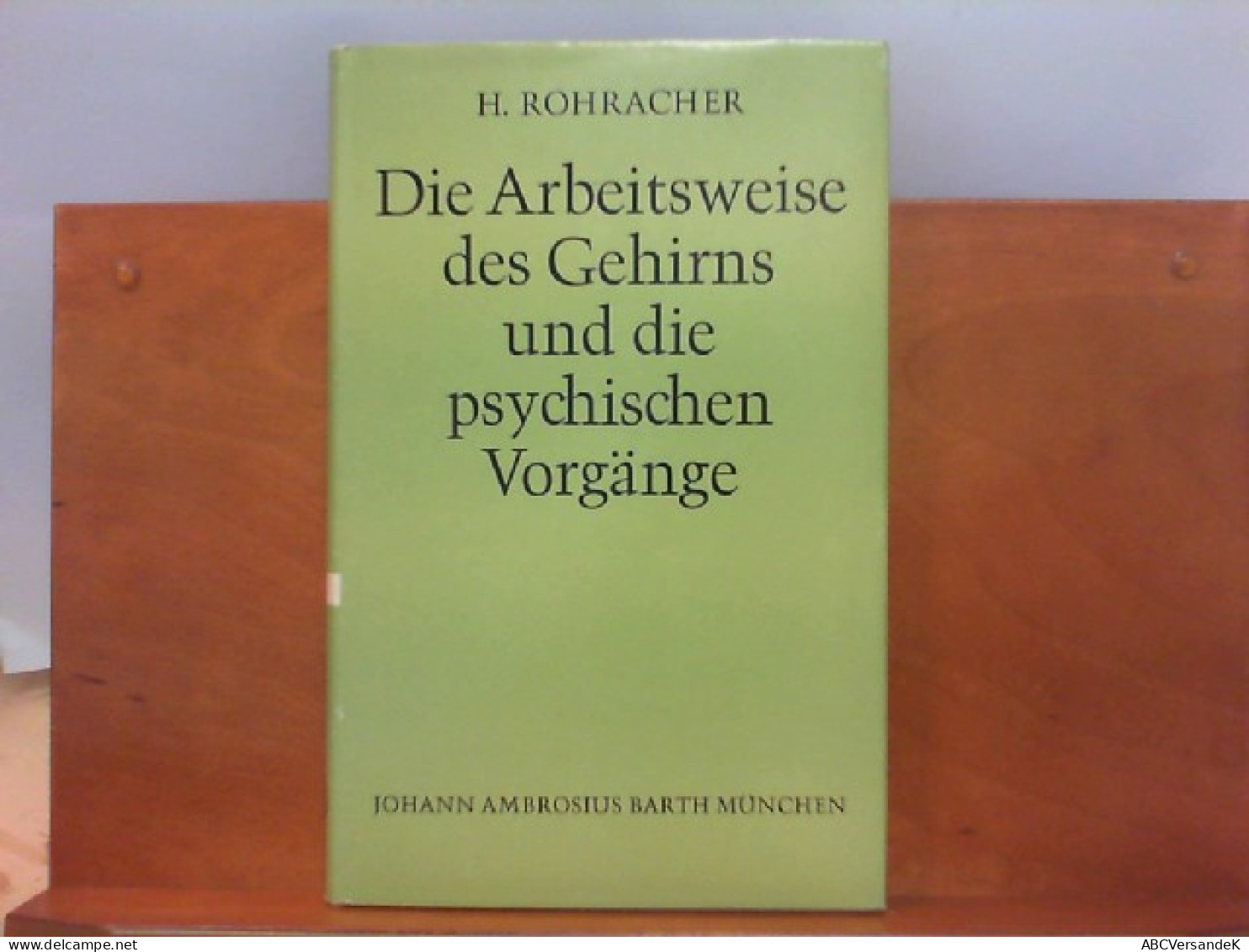 Die Arbeitsweise Des Gehirns Und Die Psychischen Vorgänge - Psychologie