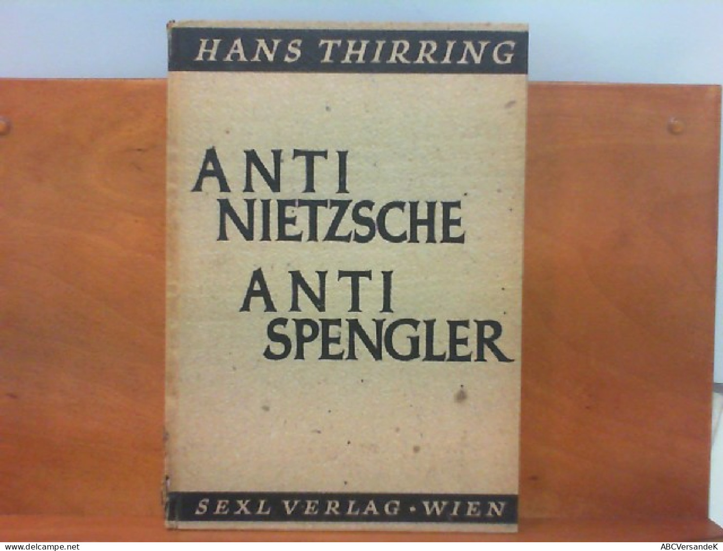 Anti - Nietzsche Anti - Spengler - Gesammelte Reden Und Aufsätze Zur Demokratischen Erziehung - Philosophie