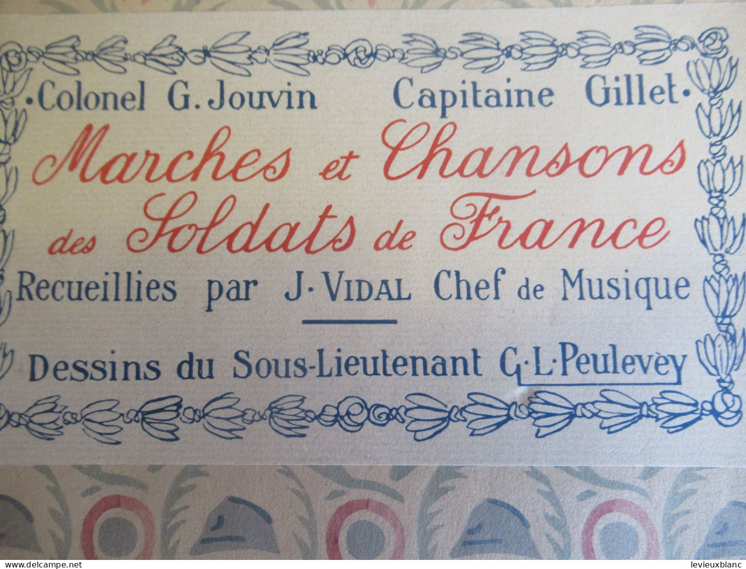 Marches Et Chansons Des  Soldats De France/ VIDAL Chef De Musique/Colonel JOUVIN-Capitaine GILLET/ 1919          POIL223 - Oorlog 1914-18