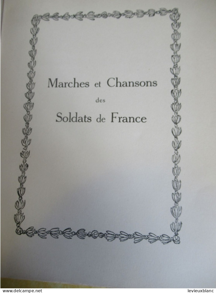 Marches Et Chansons Des  Soldats De France/ VIDAL Chef De Musique/Colonel JOUVIN-Capitaine GILLET/ 1919          POIL223 - Oorlog 1914-18