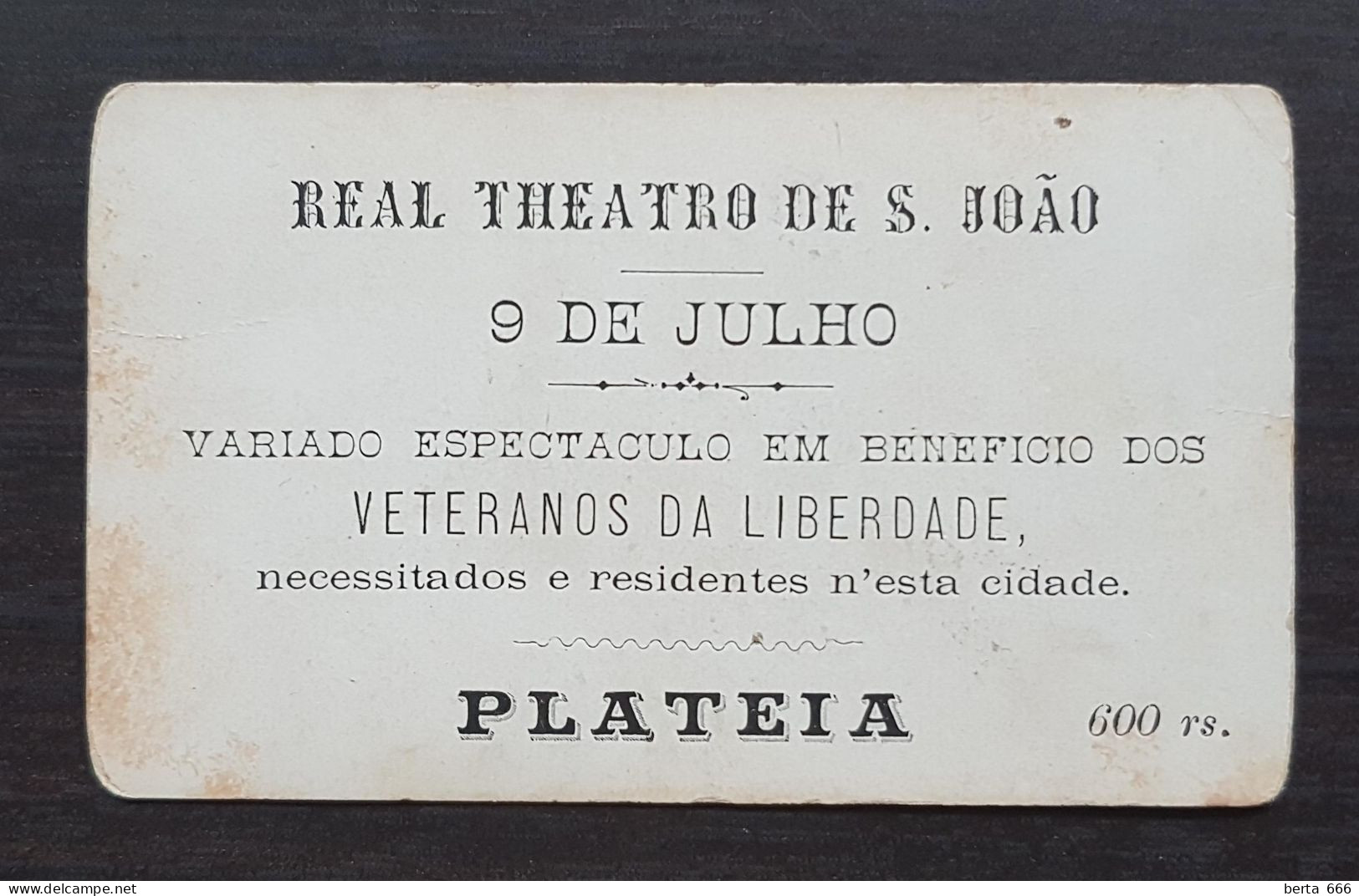 Real Teatro De S. João * Porto * Bilhete Espectáculo Em Benefício Dos Veteranos Da Liberdade * Plateia 600 Reis - Tickets - Vouchers