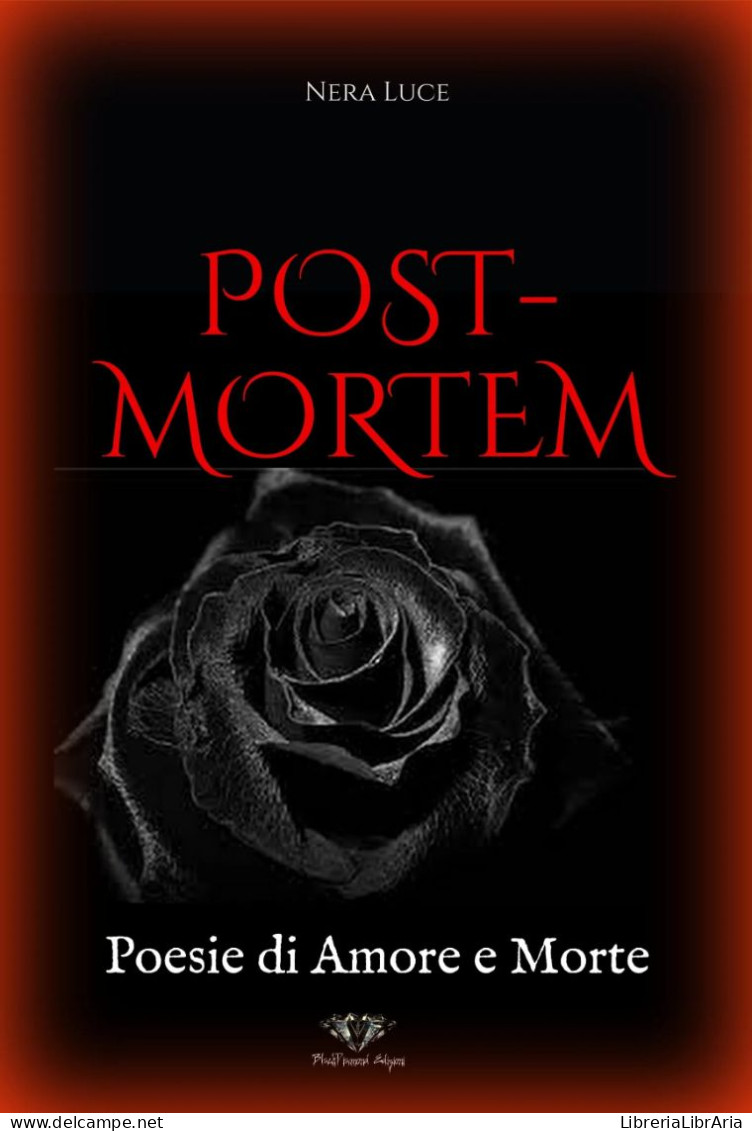 Post-Mortem. Poesie Di Amore E Morte Di Nera Luce,  2021,  Blackdiamond Edizioni - Poëzie