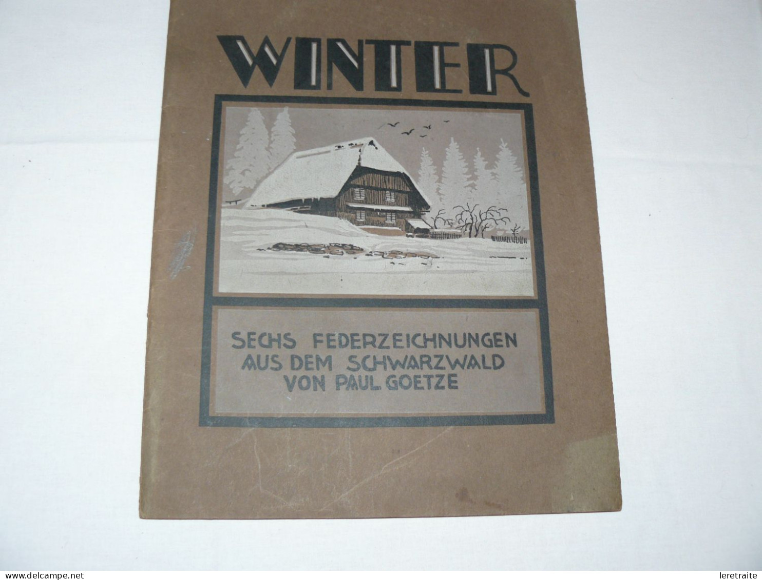 Livre De 6 Dessins: WINTER SECHS FERERZEICHNUNGEN AUS DEM SCHWARZWALD VON PAUL GOETZE - Kunst