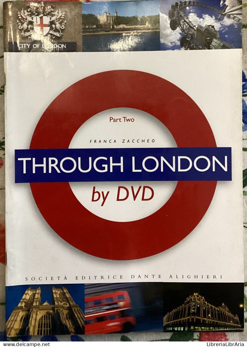 Trough London By DVD. Part Two. Per Le Scuole Superiori NO DVD Di Franca Zaccheo,  2007,  Dante Alighieri - Cursos De Idiomas