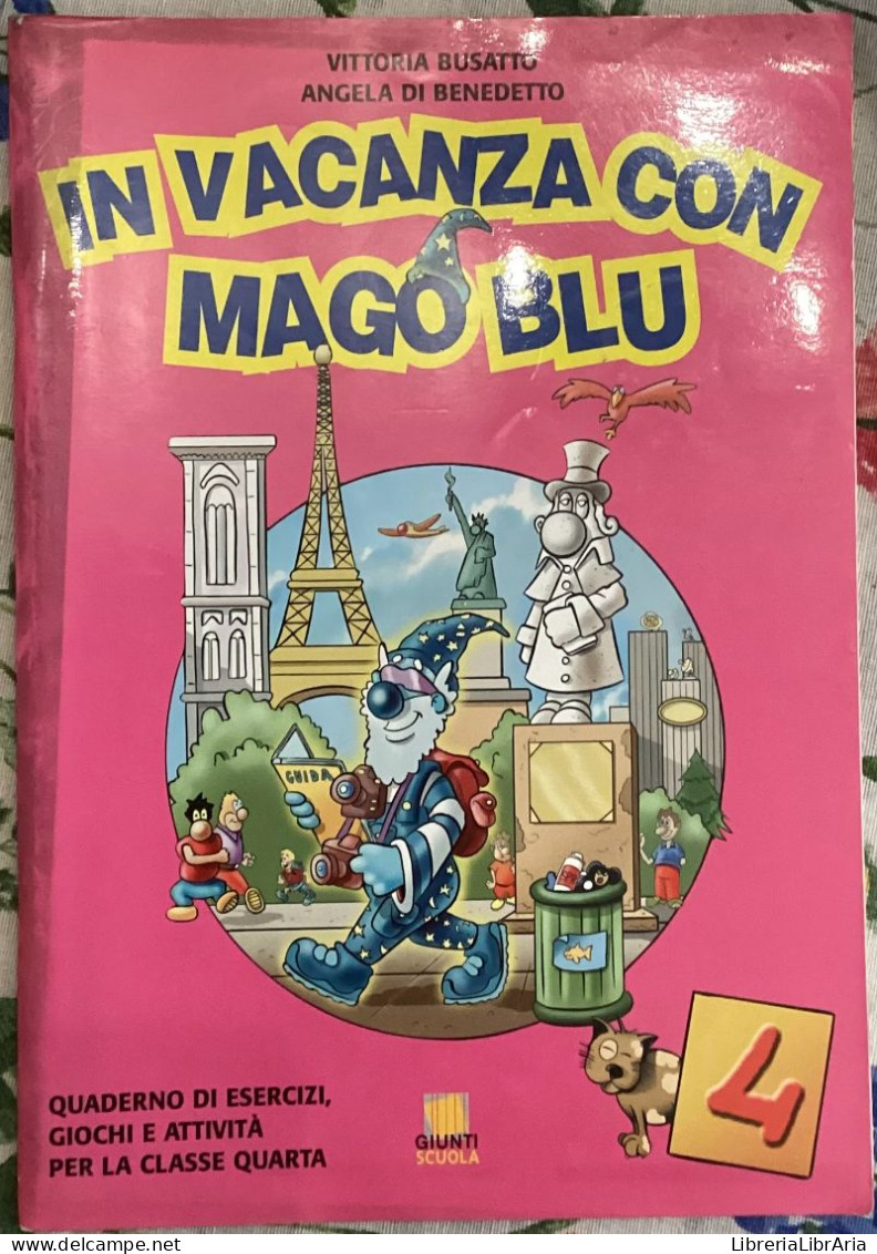 In Vacanza Con Mago Blu. Decameroncino. Per La 4a Classe Elementare Di Vittoria Busatto, Angela Di Benedetto,  2002,  G - Kinder