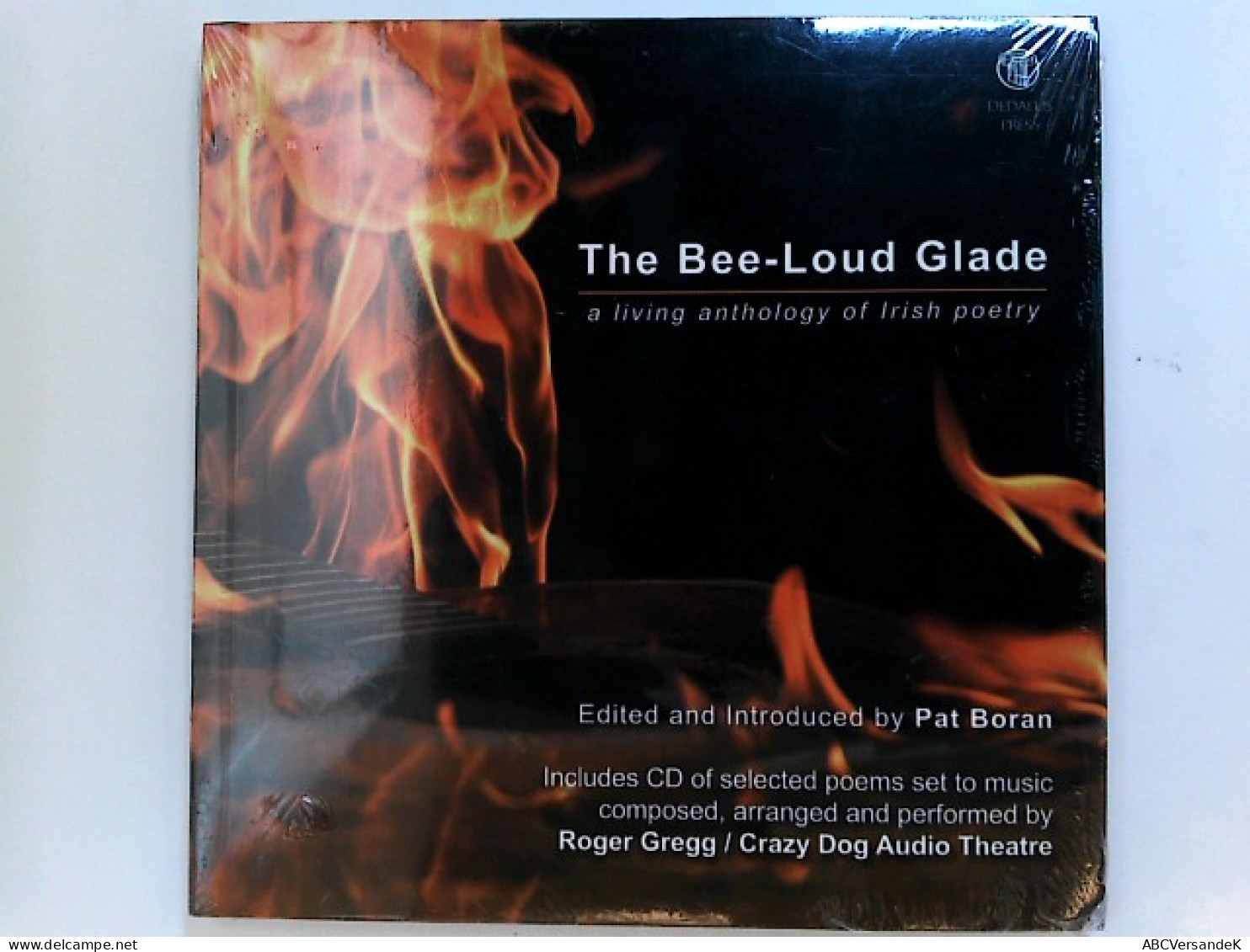 The Bee-loud Glade: A Living Anthology Of Irish Poetry. Includes CD - Poems & Essays