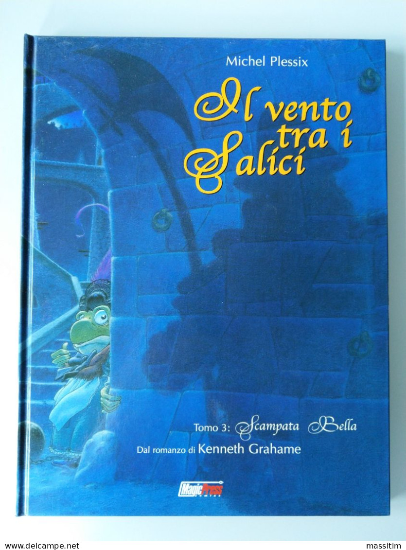 Il Vento Tra I Salici - Tomo 3 - Scampata Bella ( 2001 ) Magic Press - Premières éditions