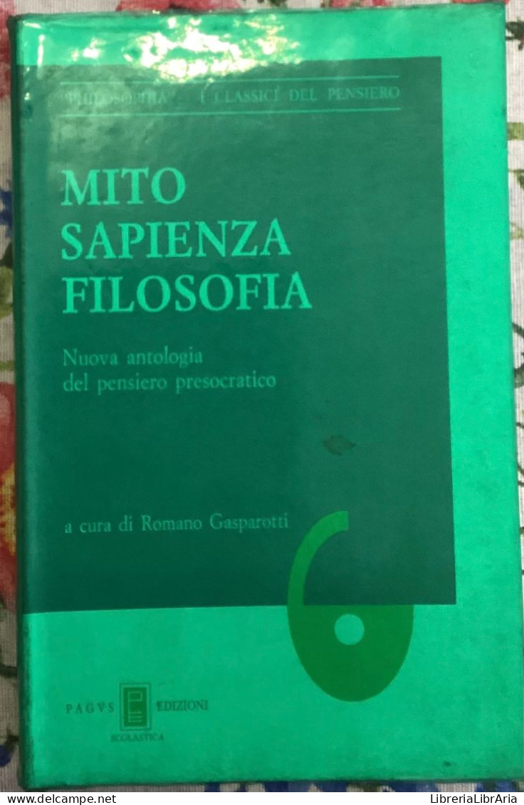 Mito Sapienza Filosofia Di Romano Gasparotti,  1992,  Pagvs Edizioni Scolastica - Geschiedenis,