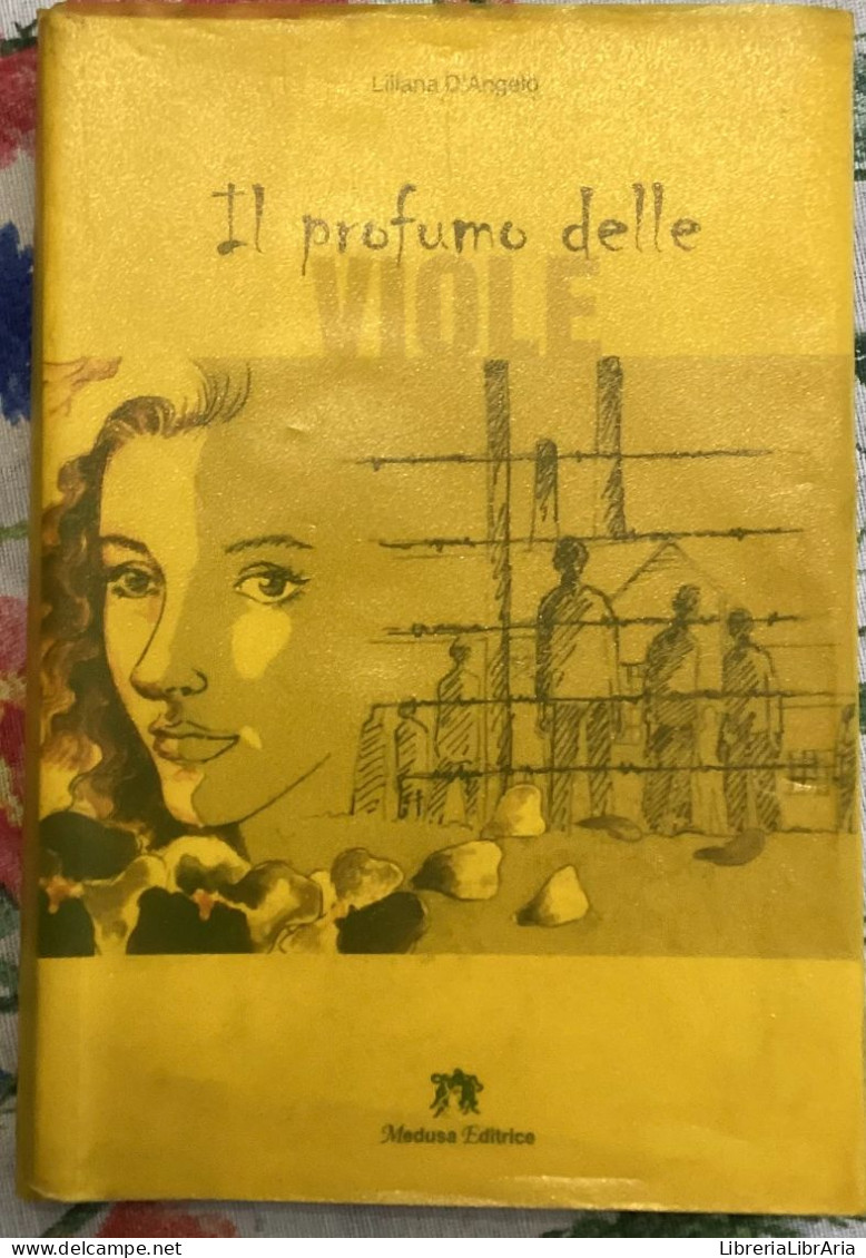 Il Profumo Delle Viole Di Liliana D’angelo,  2005,  Medusa Editrice - Enfants Et Adolescents