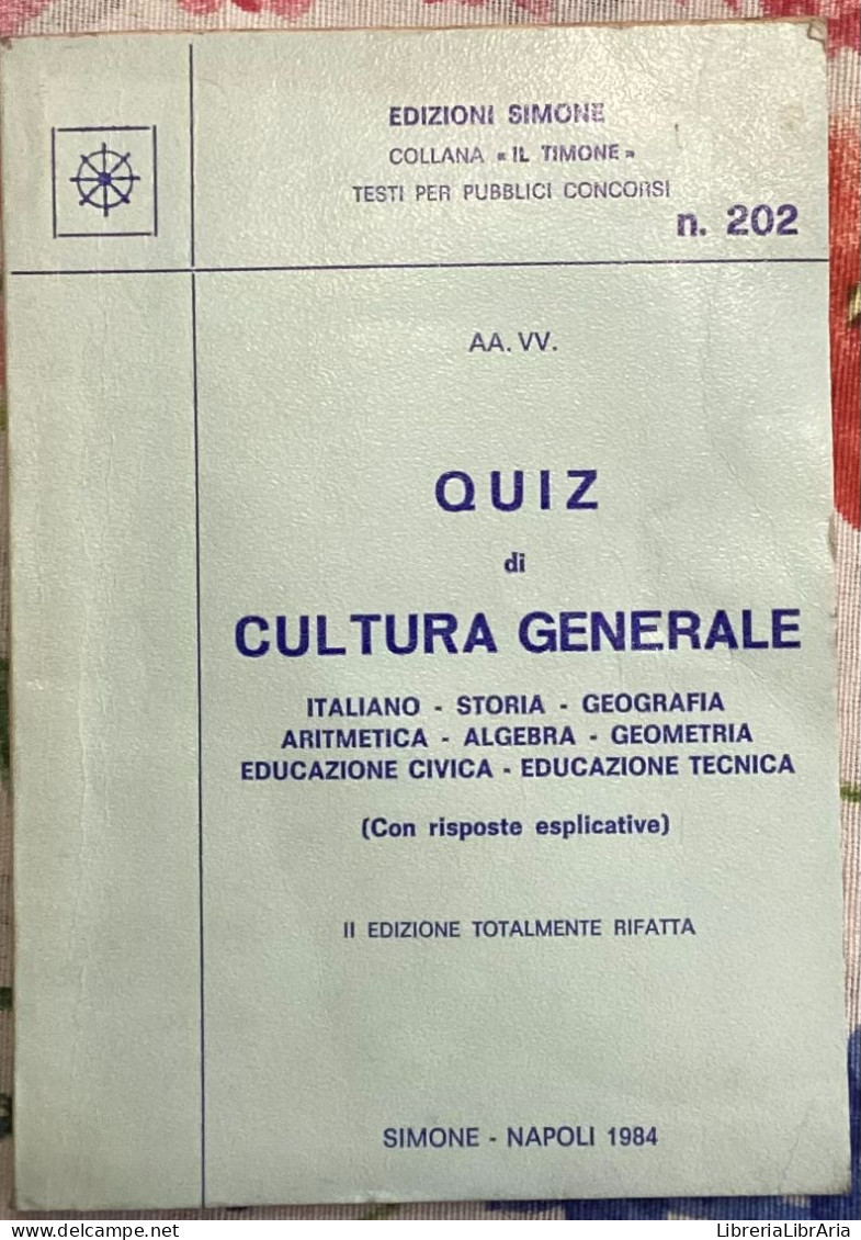 Quiz Di Cultura Generale Di Aa.vv.,  1984,  Edizioni Simone - Autres & Non Classés