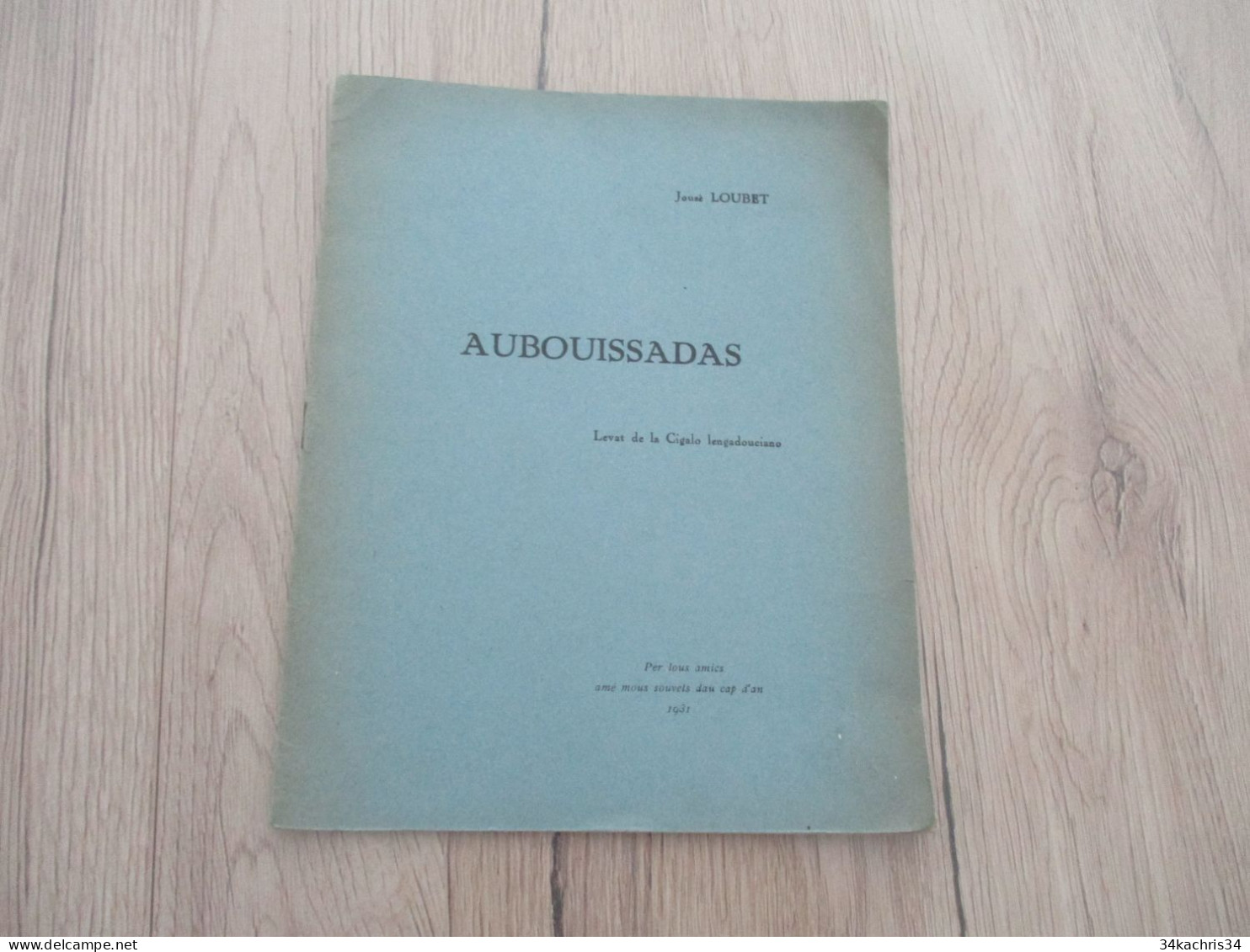 Poésie Provençale Mouvement Félibre Jousè Loubet Autographe Envoi Aubouissadas 1931 - Poesie