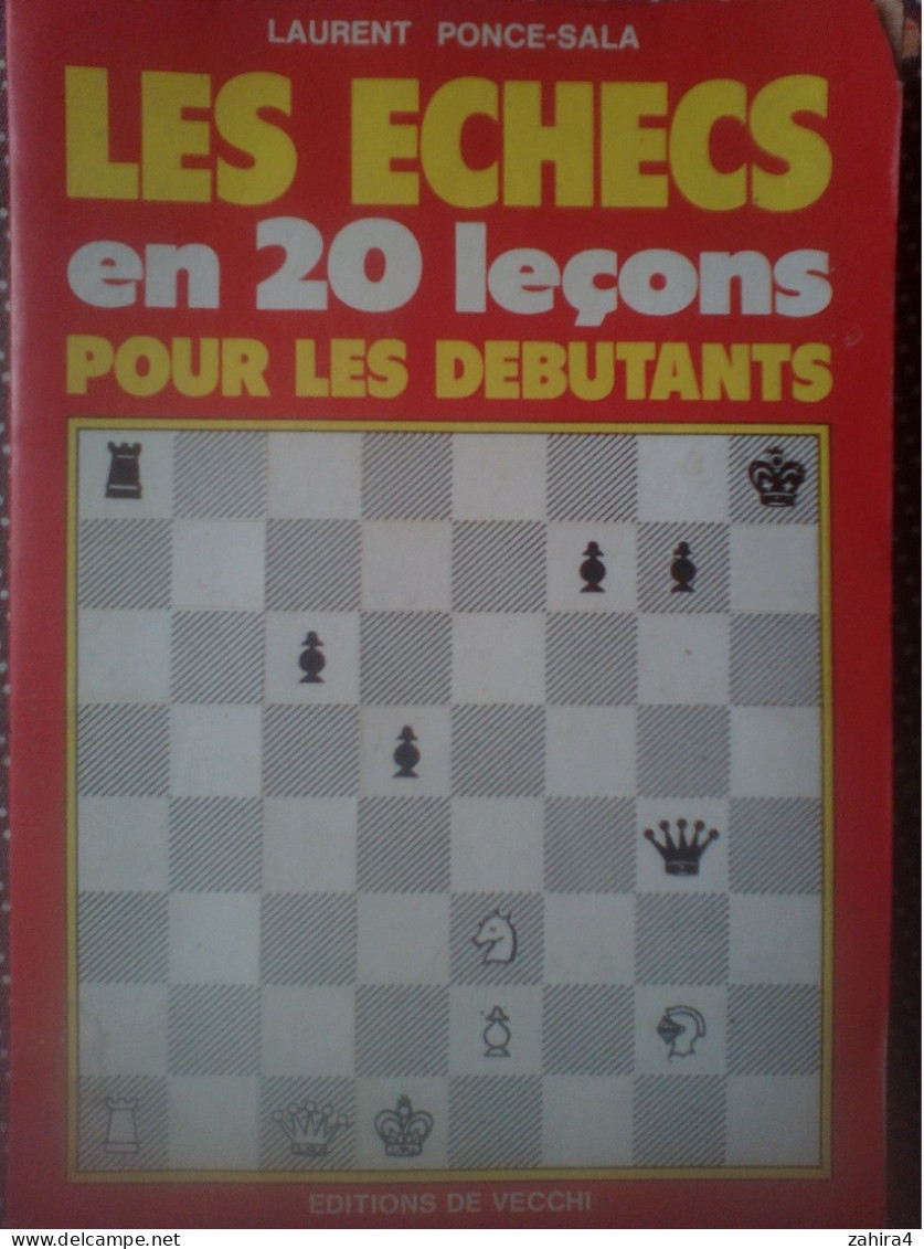 Laurent Ponce-Sala - Les échecs En 20 Leçons Pour Les Débutants - De Vecchi - Jeux De Société