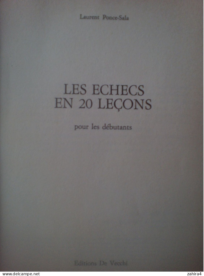 Laurent Ponce-Sala - Les échecs En 20 Leçons Pour Les Débutants - De Vecchi - Giochi Di Società