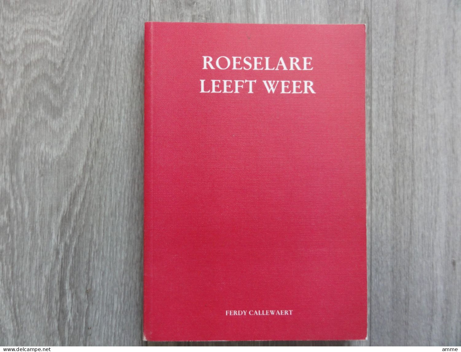 Roeselare   * (Boek)  Roeselare Leeft Weer  (Heropbouw Roeselare) - Roeselare