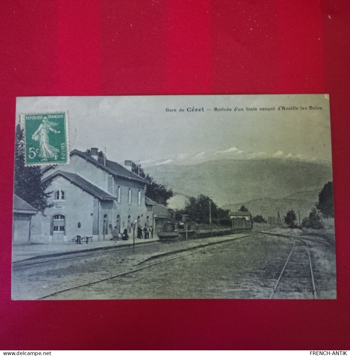 GARE DE CERET ARRIVEE D UN TRAIN VENANT D AMELIE LES BAINS - Ceret