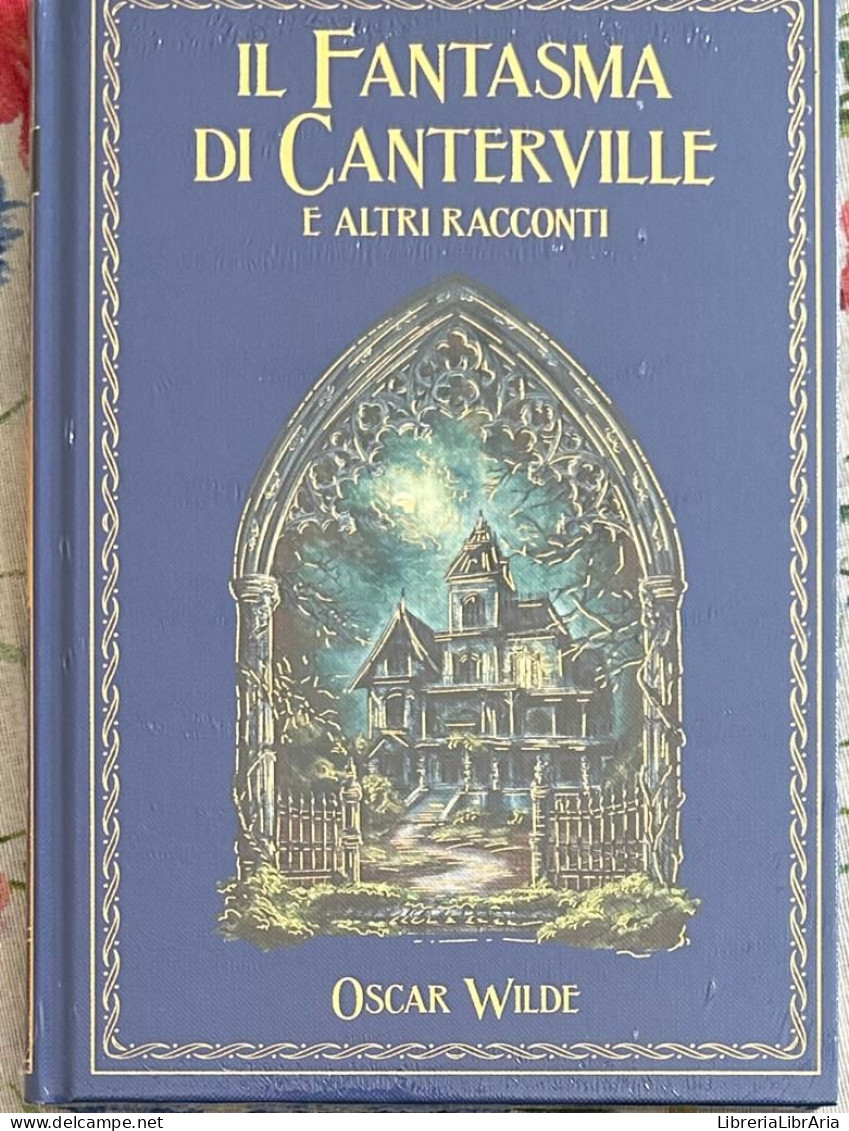 I Grandi Romanzi Di Avventura N. 42 - Il Fantasma Di Canterville E Altri Racconti Di Oscar Wilde,  2023,  Hachette - Azione E Avventura