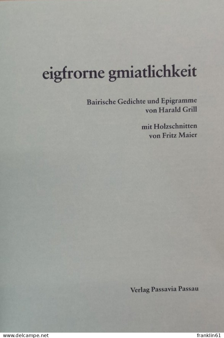 Eigfrorne Gmiatlichkeit. - Lyrik & Essays