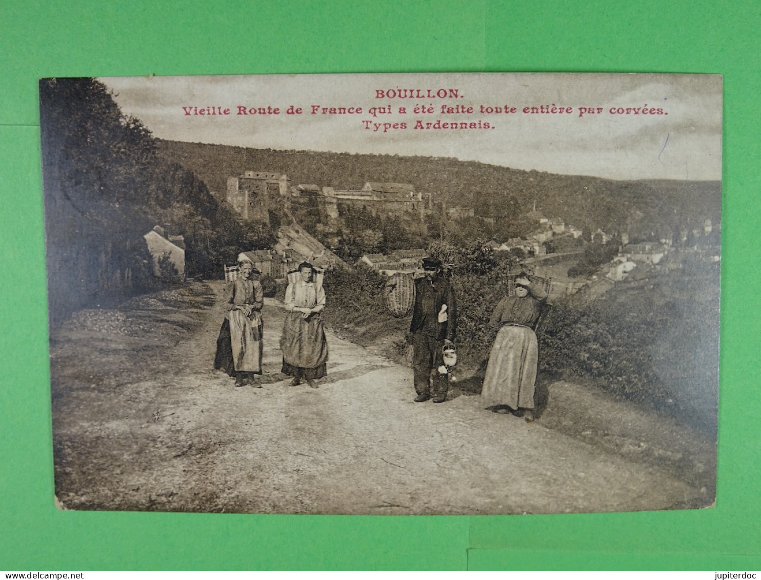 Bouillon Vieille Route De France Qui A été Faite Toute Entière Par Corvées Types Ardennais - Bouillon