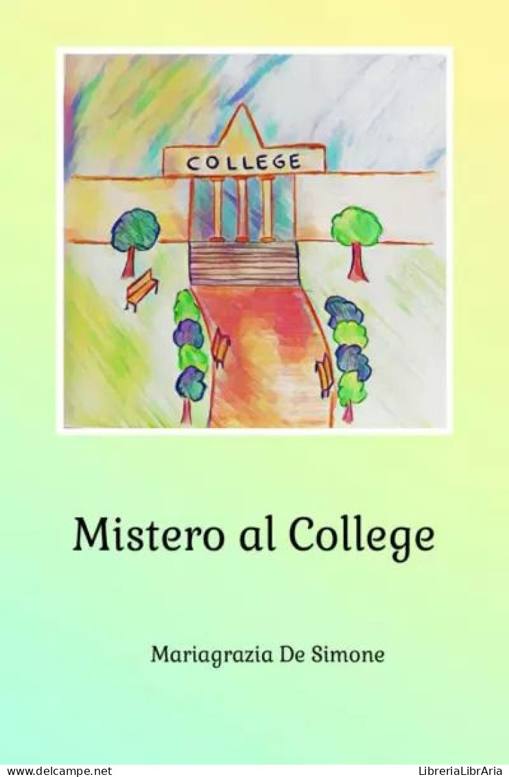 Mistero Al College Di Mariagrazia De Simone,  2023,  Youcanprint - Bambini E Ragazzi