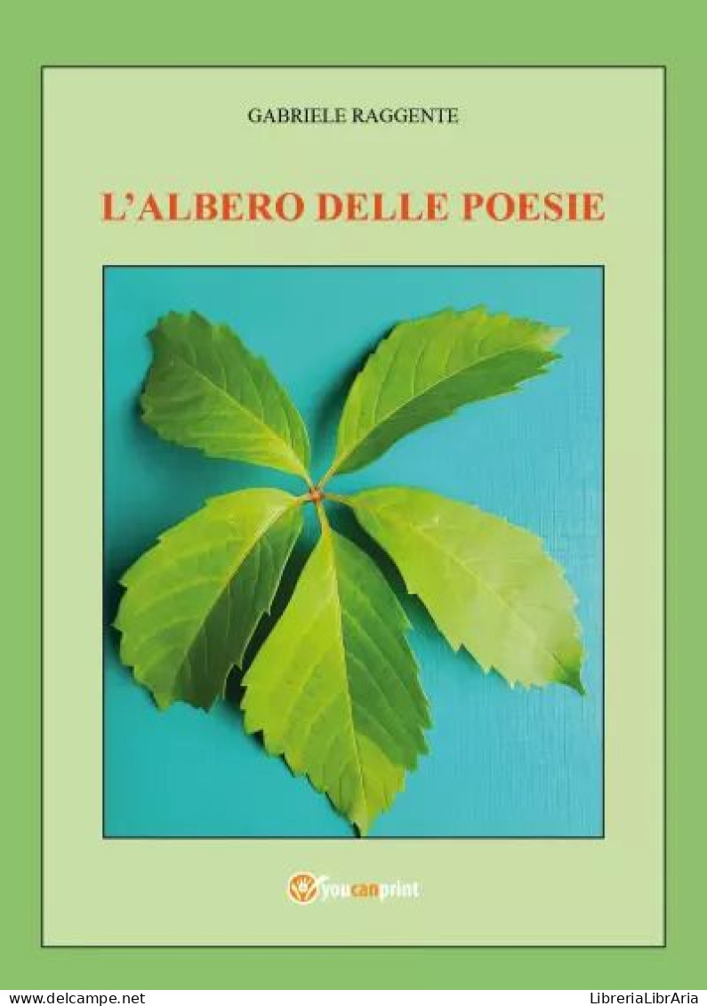 L’albero Delle Poesie Di Gabriele Raggente,  2023,  Youcanprint - Poetry