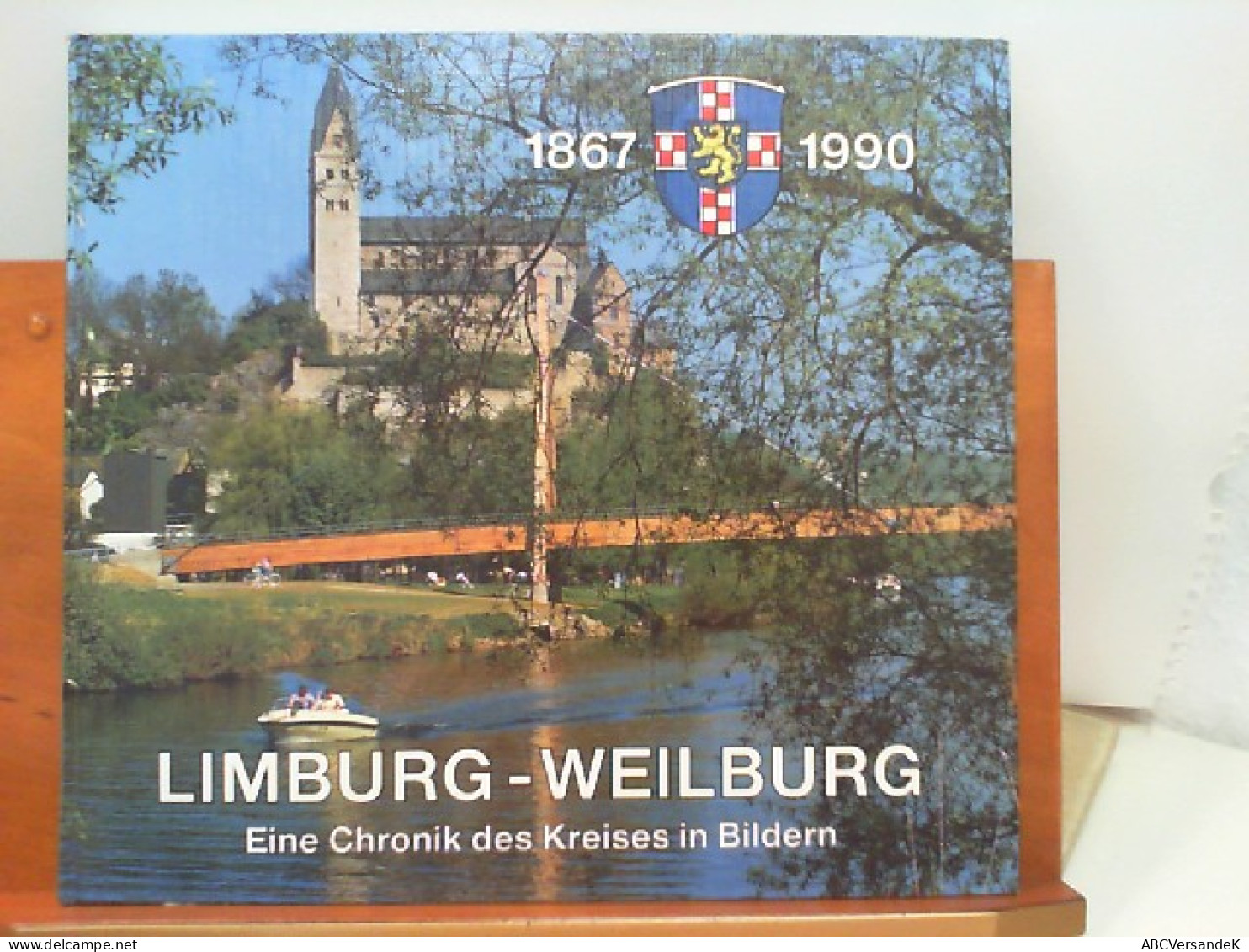 Limburg - Weilburg 1867 - 1990 - Eine Chronik Des Kreises In Bildern - Hesse