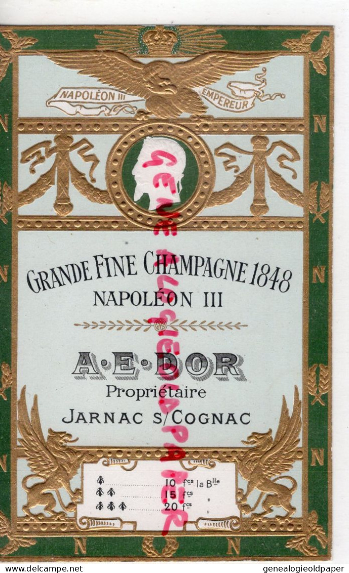 16-  JARNAC  COGNAC- GRANDE FINE CHAMPAGNE 1848 NAPOLEON III- A. E. DOR PROPRIETAIRE - CARTE GAUFREE OR - Jarnac