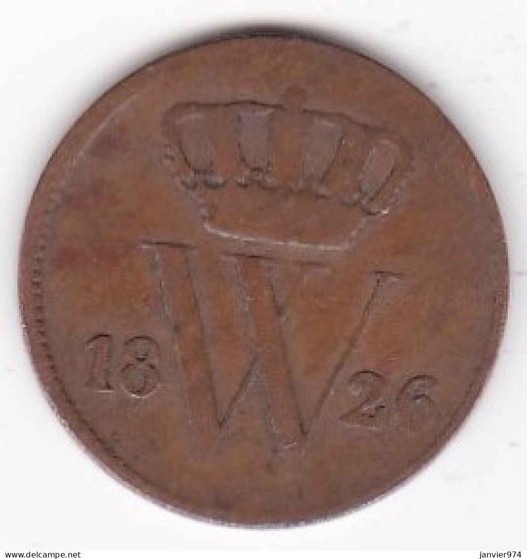 Pays Bas. 1 Cent 1826 B Bruxelles . William I . En Cuivre,  KM# 47 - 1815-1840 : Willem I