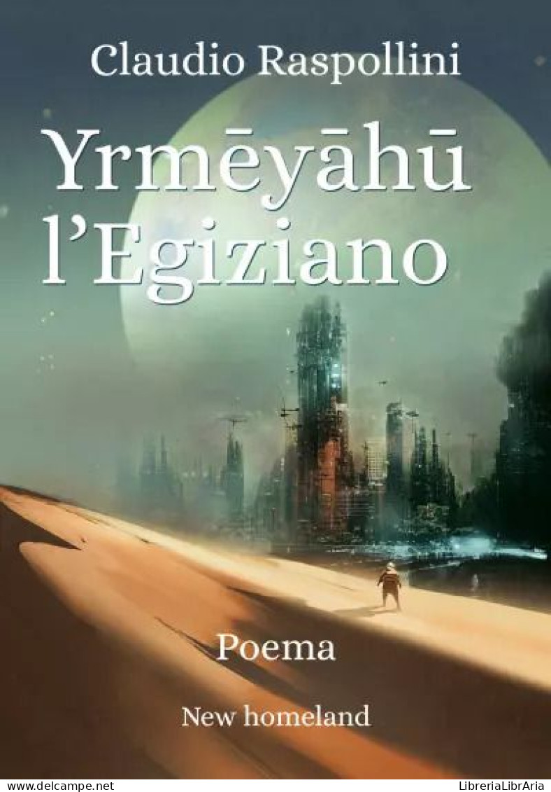 Yrmēyāhū L’Egiziano. Poema Di Claudio Raspollini,  2023,  Youcanprint - Poetry