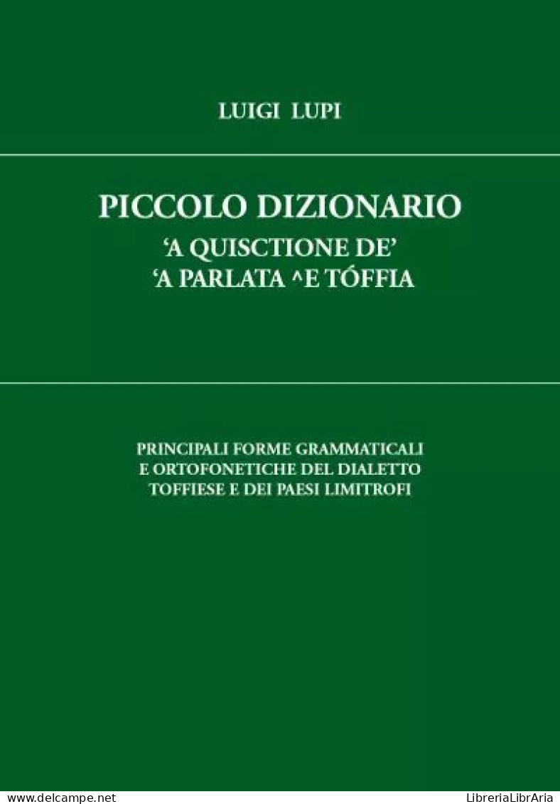 Grammatica Del Dialetto Toffiese Di Luigi Lupi,  2023,  Youcanprint - Language Trainings