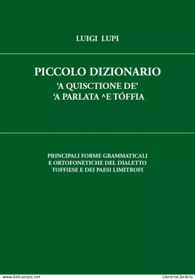 Grammatica Del Dialetto Toffiese Di Luigi Lupi,  2023,  Youcanprint - Corsi Di Lingue