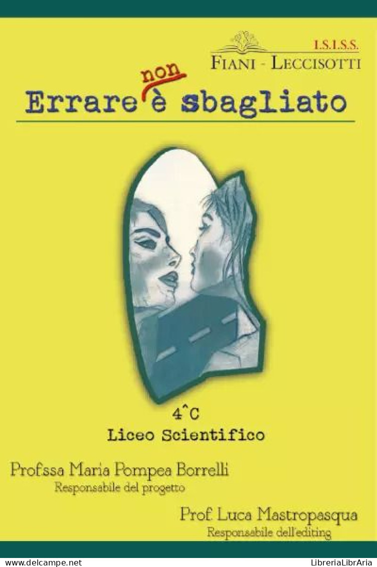 Errare Non è Sbagliato Di I.s.i.s.s. “fiani Fiani-leccisotti” (classe 4^c Del Liceo Scientifico),  2023,  Youcanprint - Tales & Short Stories