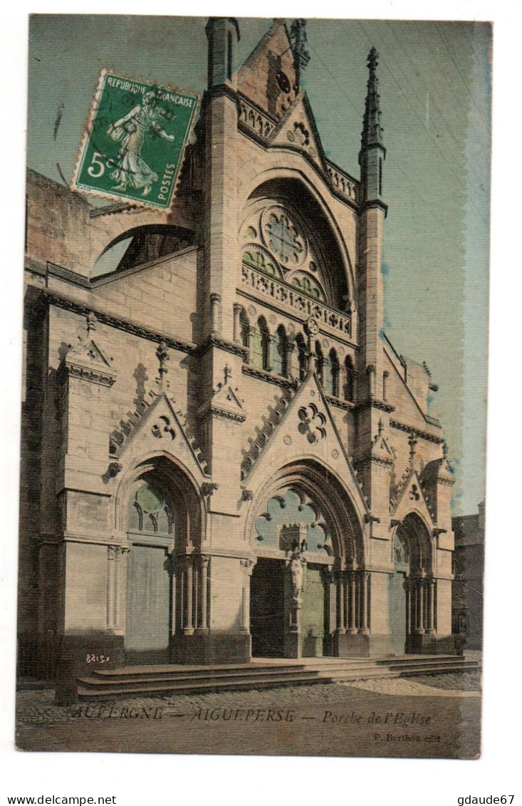 AIGUEPERSE (63) - PORCHE DE L'EGLISE - CARTE TOILEE - Aigueperse