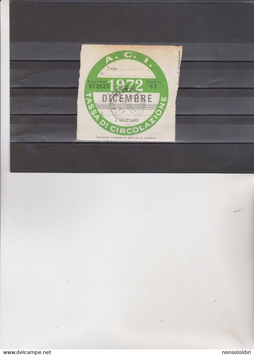 CONTRASSEGNO  AUTOMOBIL  CLUB  ITALIANO  :   TASSA  DI  CIRCOLAZIONE  1972 (  A  STAMPA  DICEMBRE ) - Revenue Stamps