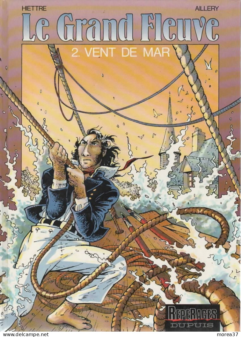 LE GRAND FLEUVE  Le Vent De Mar   Complet Avec Son Poster  DEDICACE  Tome 2   EO   De HIETTRE / AILLERY  REPERAGE DUPUIS - Opdrachten