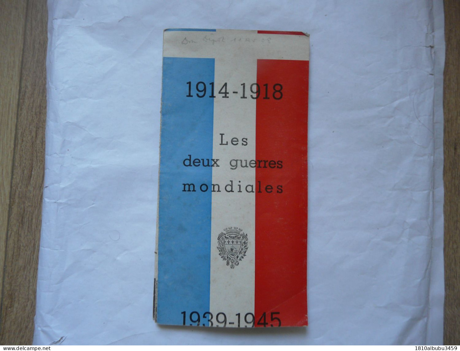 DEPLIANT HISTORIQUE 1914-1918 Les Deux Guerres Mondiales 1939-1945 - Historical Documents