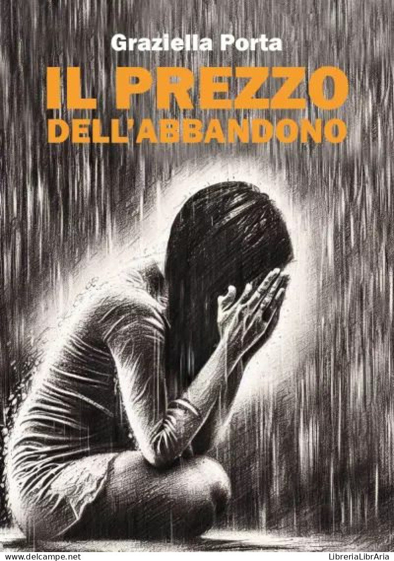 Il Prezzo Dell’abbandono Di Graziella Porta,  2023,  Youcanprint - Policiers Et Thrillers