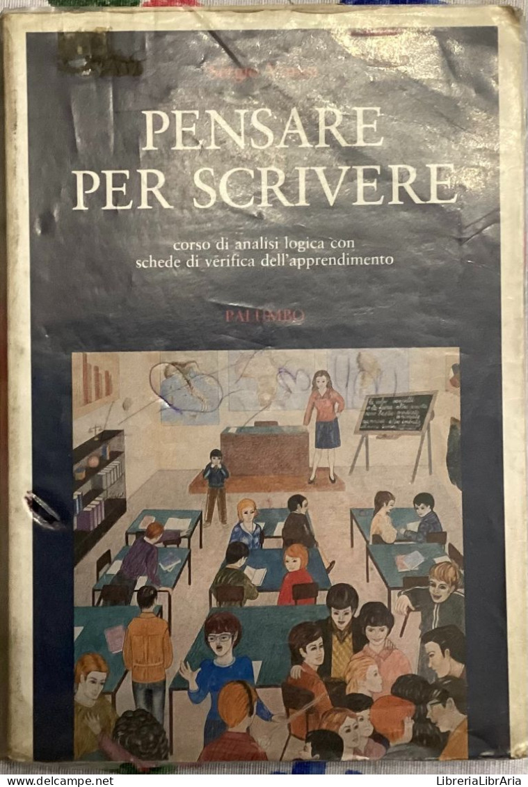 Pensare Per Scrivere. Corso Di Analisi Logica Con Schede Di Verifica Dell’apprendimento Di Sergio Varesi,  1990,  Palum - Autres & Non Classés