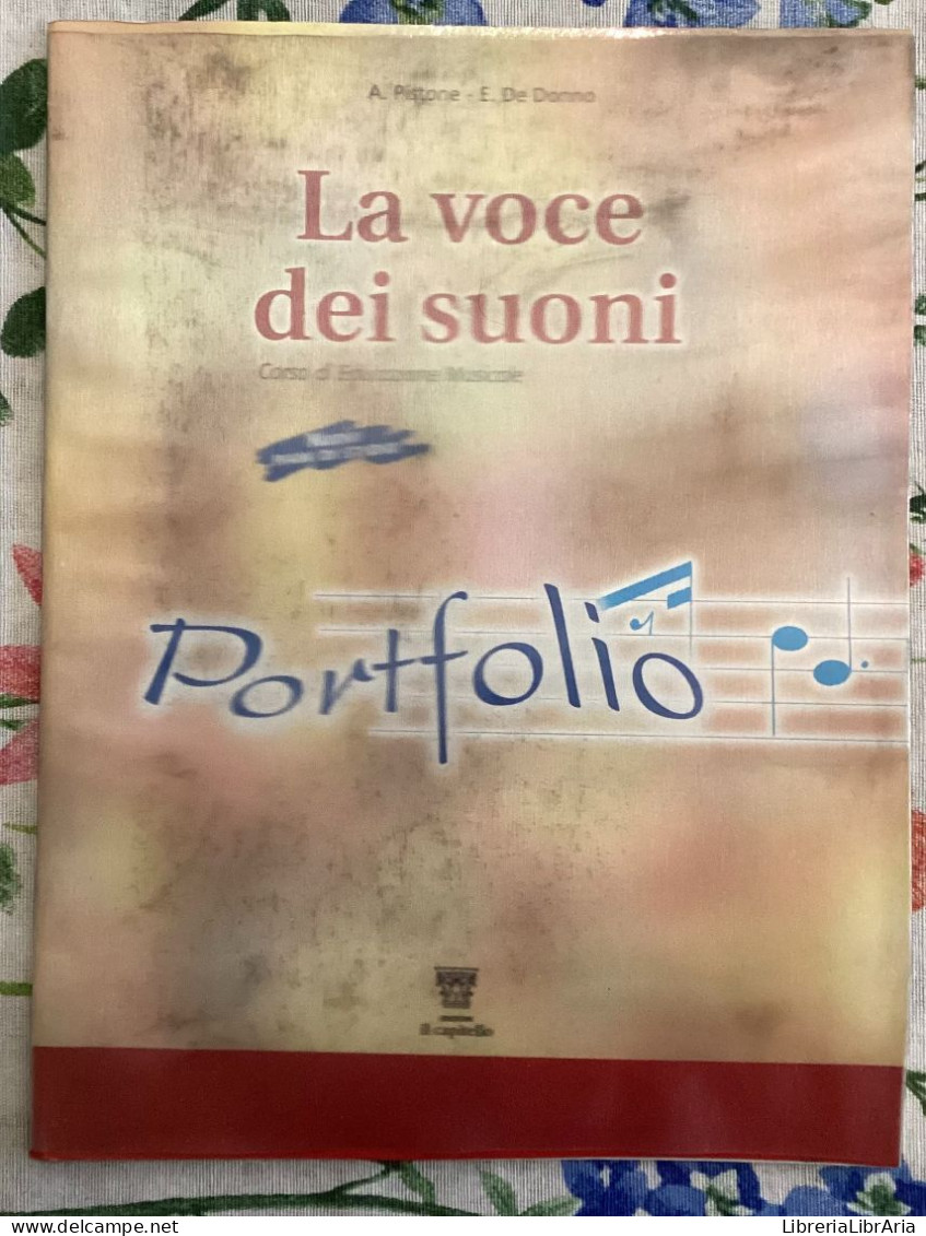 La Voce Dei Suoni. Corso Di Educazione Musicale. Portfolio Di A. Pistone, E. De Donno,  2004,  Il Capitello - Enfants