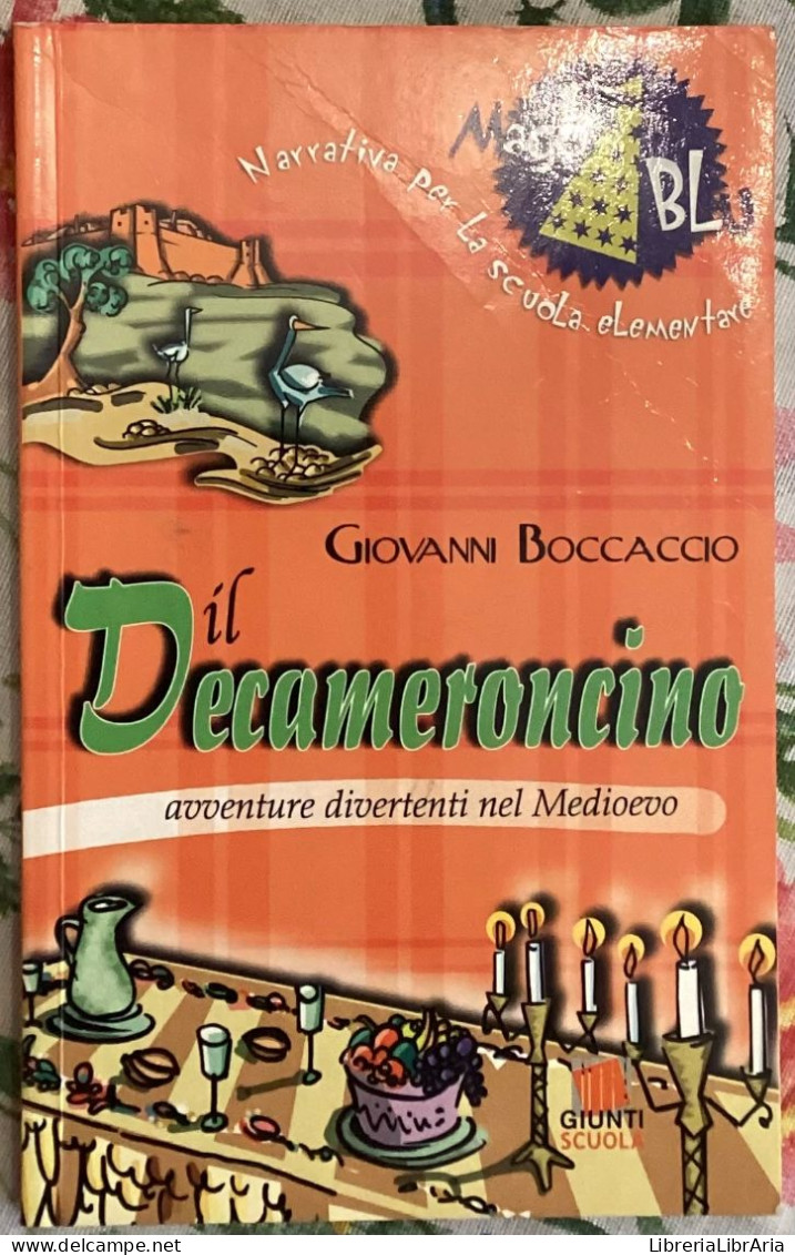 Il Decameroncino. Avventure Divertenti Nel Medioevo Di Giovanni Boccaccio,  2001,  Giunti - Enfants Et Adolescents