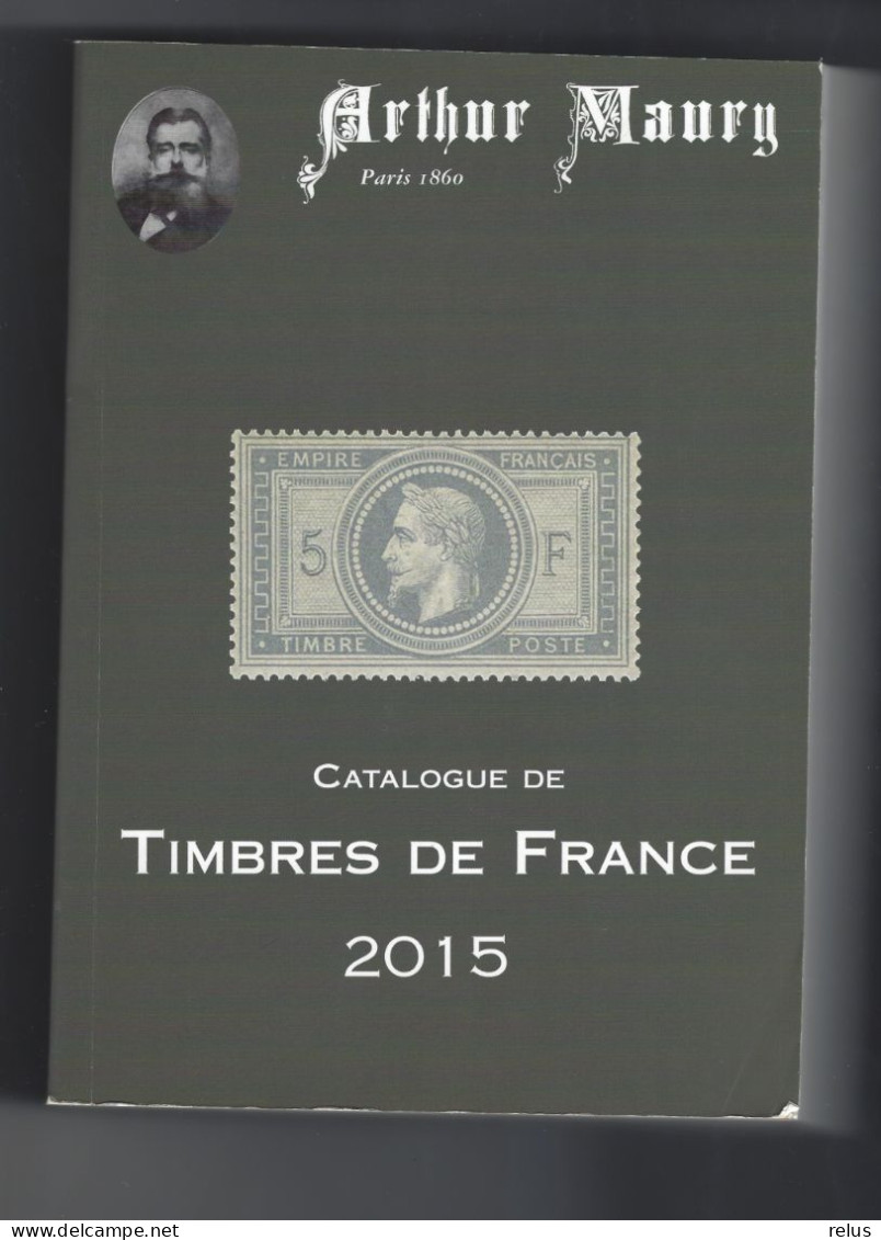 Catalogue De Timbres De France Arthur Maury 2015 - Frankrijk