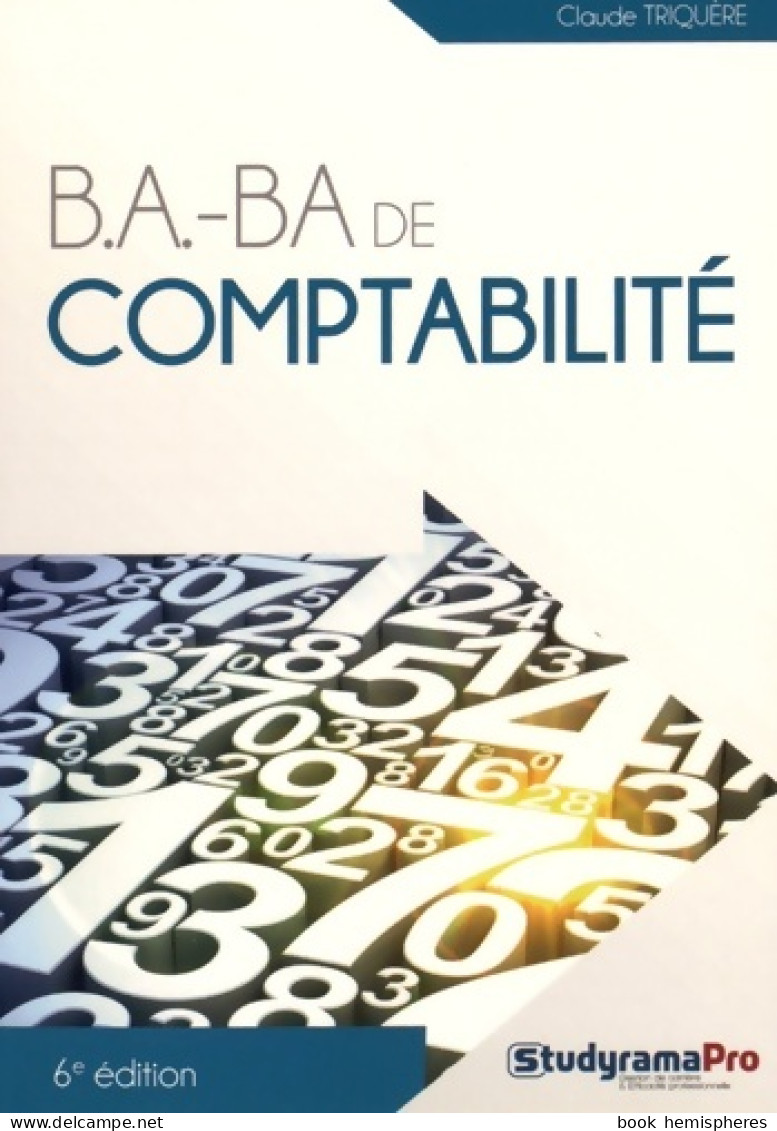 B.A.-ba De Comptabilité De Claude Triquère (2016) - Contabilidad/Gestión